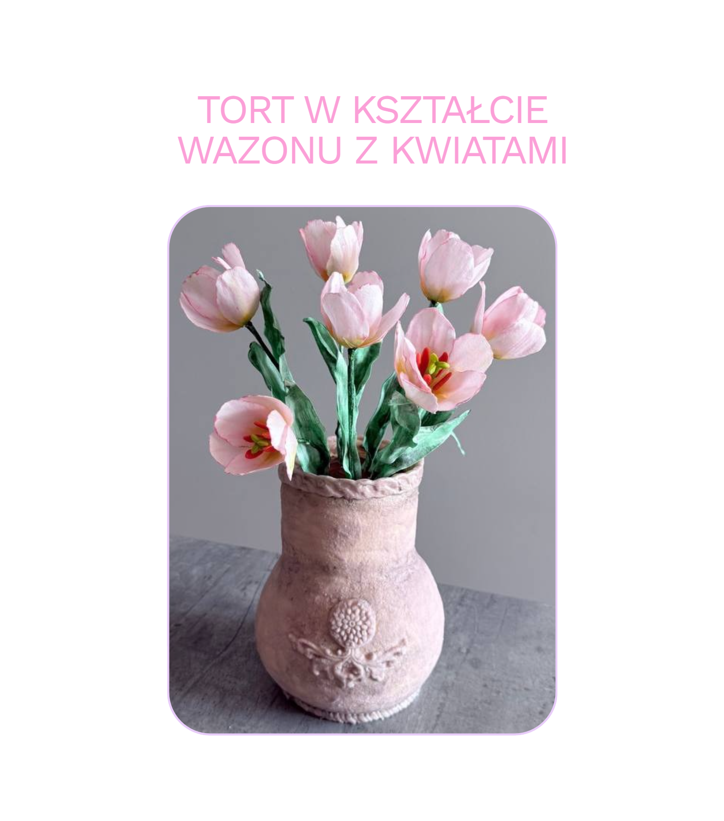 Tort w ksztalcie wazonu z kwiatami